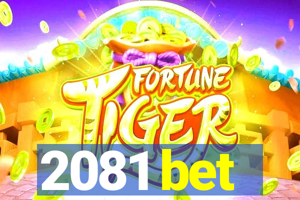 2081 bet